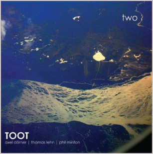toot two: axel dorner thomas lehn phil minton