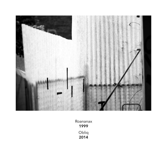 Roananax 1999 & Obliq 2014